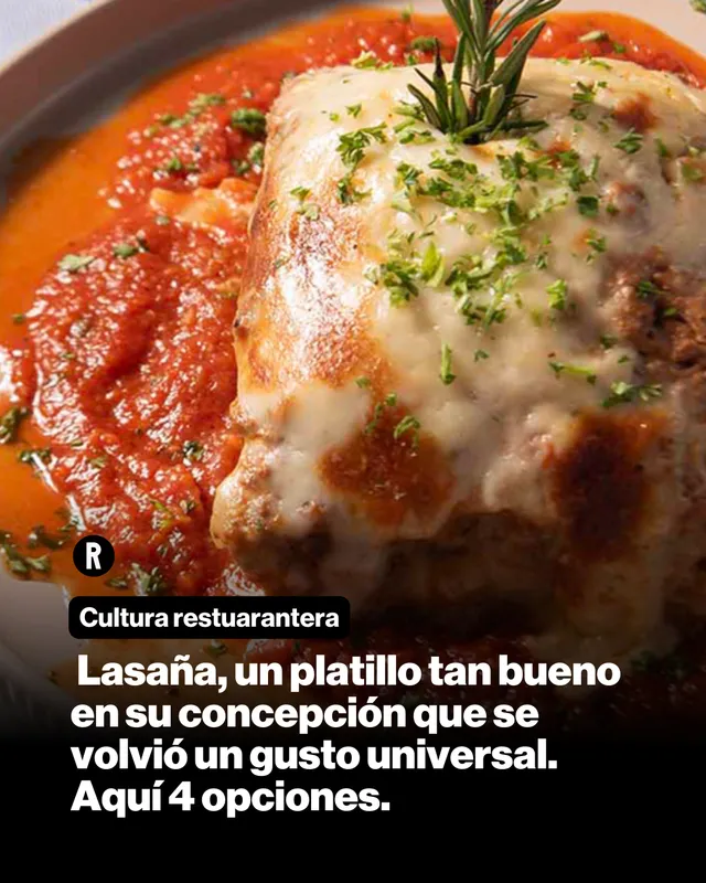 30/7 día de la lasaña. Un platillo tan bueno en su concepción que se volvió un gusto universal. Aquí 4 opciones.