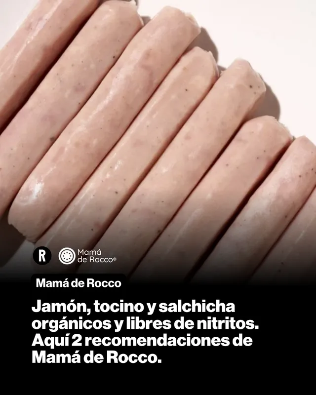 Jamón, tocino y salchicha orgánicos y libres de nitritos. Aquí 2 recomendaciones de mamá de Rocco.