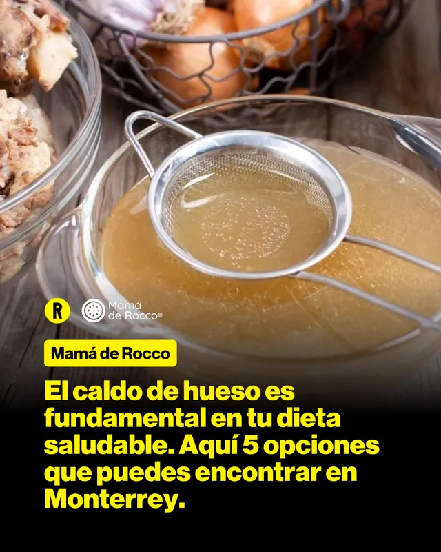 El caldo de hueso es fundamental en tu dieta saludable. Aquí 5 opciones que puedes encontrar en Monterrey.