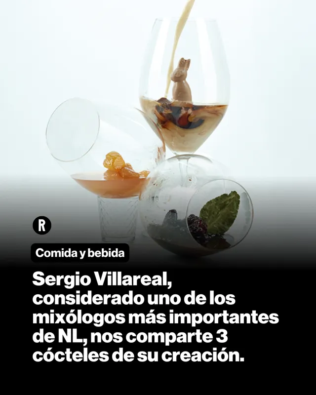 ¿Brindis con un toque diferente? Sergio Villareal, uno de los mixólogos más importantes de NL, nos comparte 3 recetas de cócteles originales