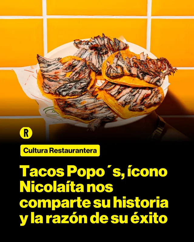 Tacos Popo´s, ícono Nicolaíta  nos comparte su historia y la razón de su éxito.