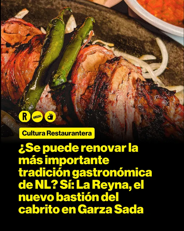 ¿Se puede renovar la más importante tradición gastronómica de NL? Sí: La Reyna, el nuevo bastión del cabrito en Garza Sada