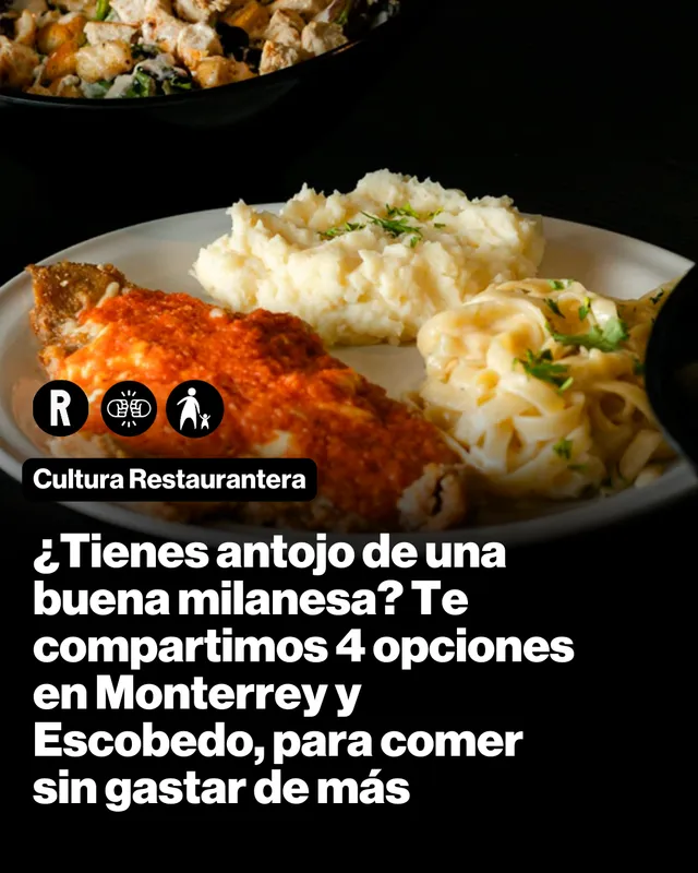 ¿Tienes antojo de una buena milanesa? Te compartimos 4 opciones en Monterrey y Escobedo, para comer sin gastar de más