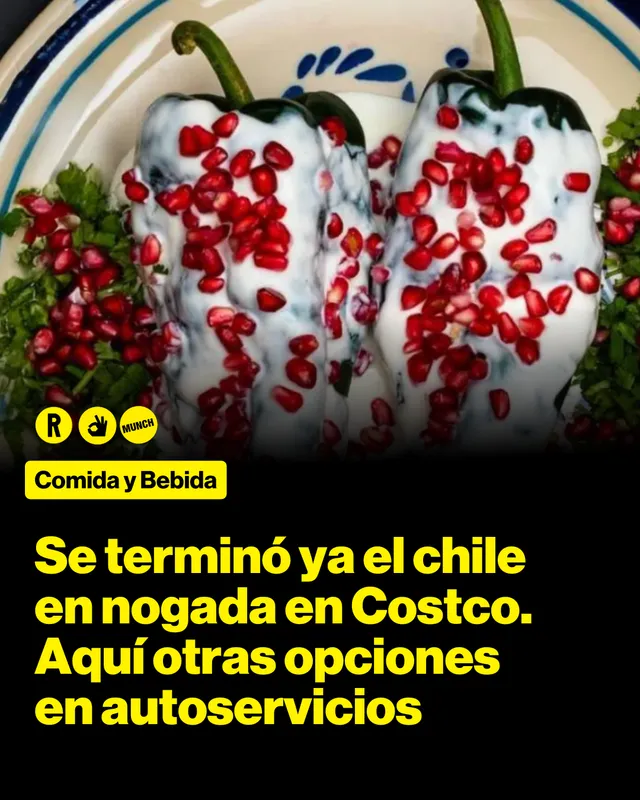 Se terminó ya el chile en nogada en Costco. Aquí otras opciones en autoservicios