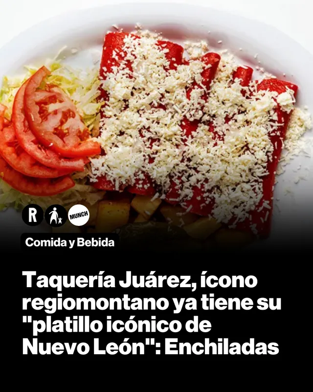 Taquería Juárez, ícono regiomontano ya tiene su "platillo icónico de Nuevo León": Enchiladas