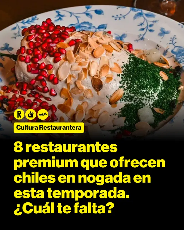 8 restaurantes premium que ofrecen chiles en nogada en esta temporada. ¿Cuál te falta?