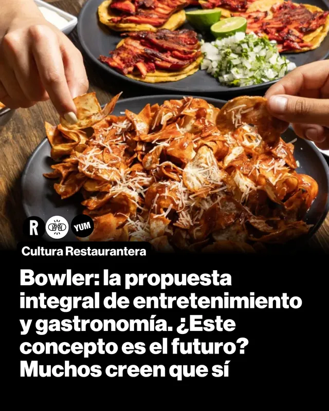 Bowler: la propuesta integral de entretenimiento y gastronomía. ¿este concepto es el futuro? Muchos creen que sí
