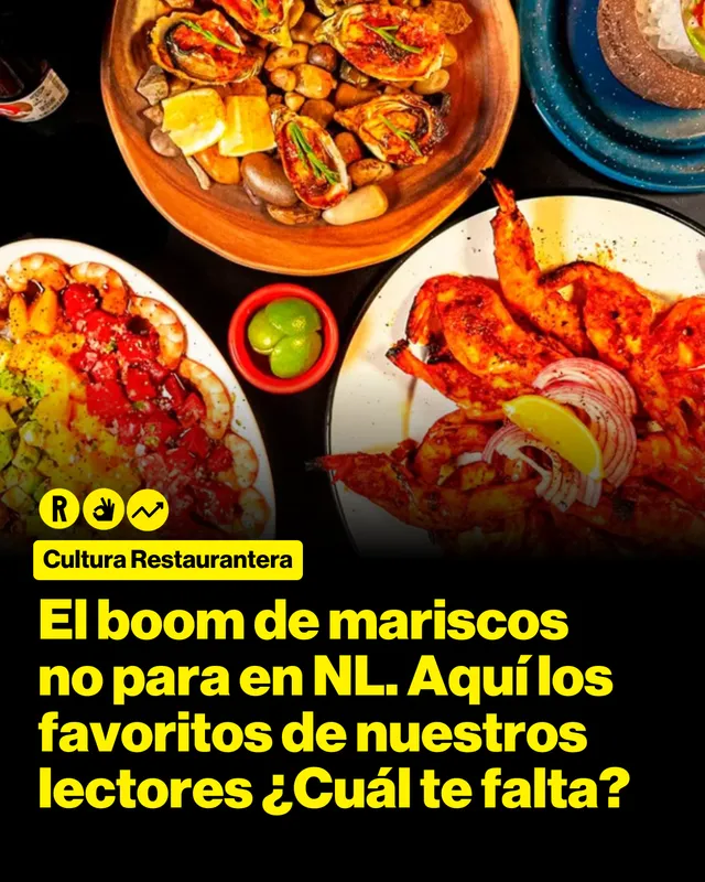 El boom de mariscos no para en NL. Aquí los favoritos de nuestros lectores ¿Cuál te falta?