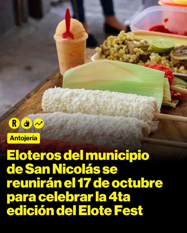 Eloteros del municipio de San Nicolás se reunirán el 17 de octubre para celebrar la 4ta edición del Elote Fest