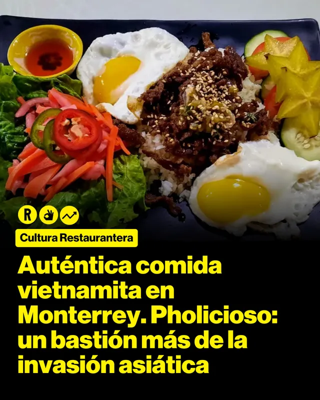 Auténtica comida vietnamita en Monterrey. Pholicioso: un bastión más de la invasión asiática