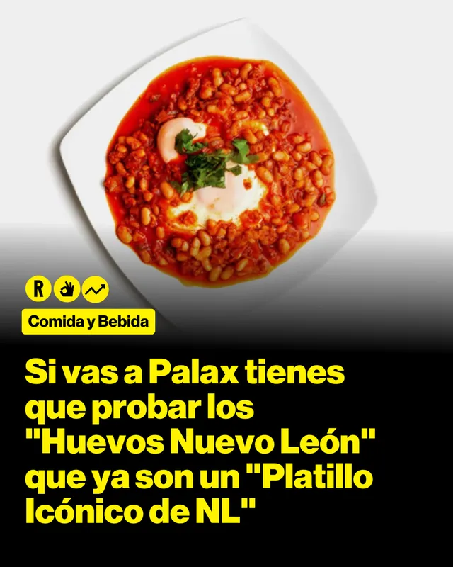 Si vas a Palax tienes que probar los "Huevos Nuevo León" que ya son un "Platillo Icónico de NL" 