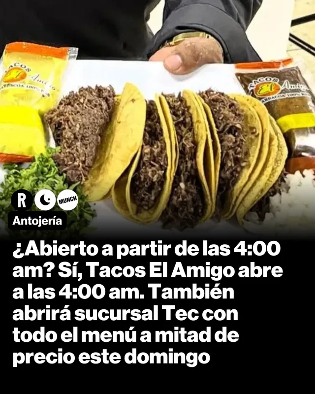 Taquerías icónicas. ¿Abierto a partir de las 4:00 am? Sí, Tacos El Amigo abre a las 4:00 am
