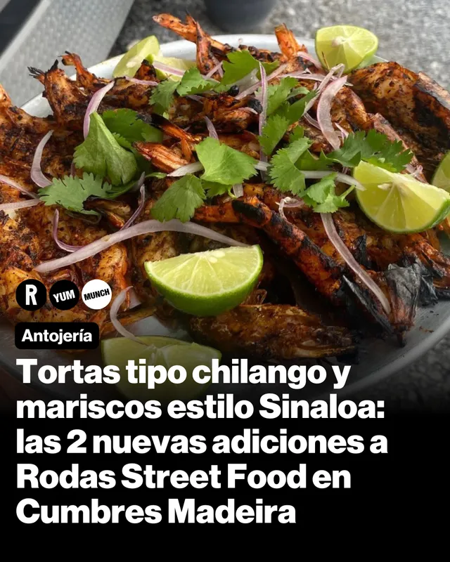 Tortas tipo chilango y mariscos estilo Sinaloa: las 2 nuevas adiciones a Rodas Street Food en Cumbres Madeira