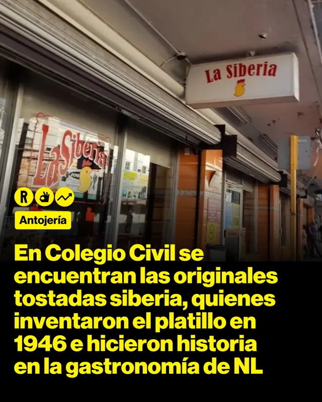 En Colegio Civil se encuentran las originales tostadas siberia, quienes inventaron el platillo en 1946 e hicieron historia en la gastronomía de NL