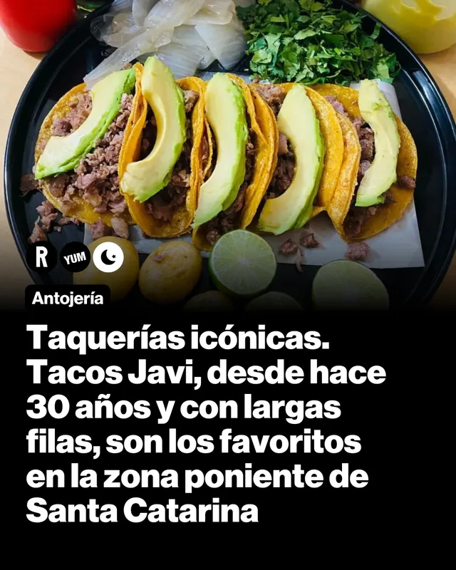 Taquerías icónicas. Tacos Javi, desde hace 30 años y con largas filas, son los favoritos en la zona poniente de Santa Catarina