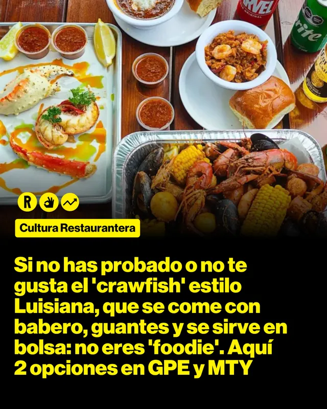 Si no has probado o no te gusta el 'crawfish' estilo Luisiana, que se come con babero, guantes y se sirve en bolsa: no eres 'foodie'. Aquí 2 opciones en GPE y MTY