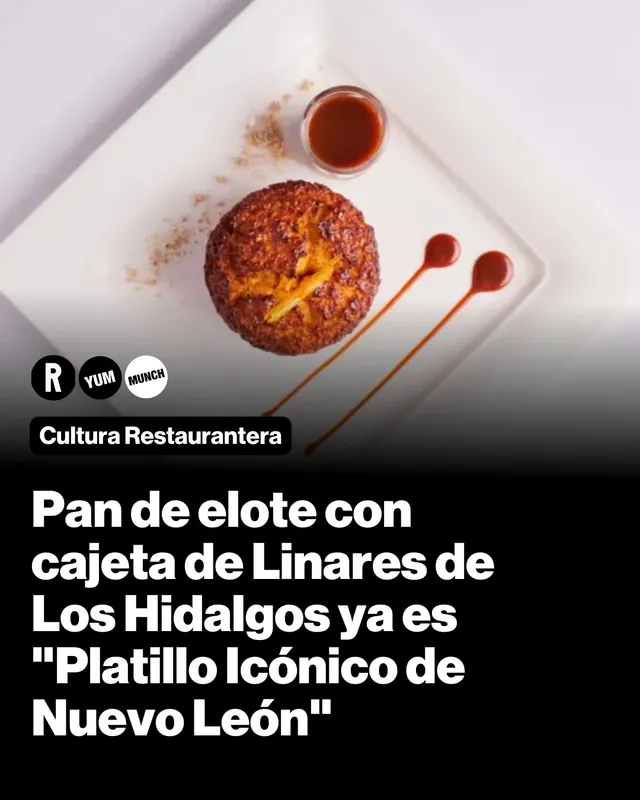 Pan de elote con cajeta de Linares de Los Hidalgos ya es "Platillo Icónico de Nuevo León"