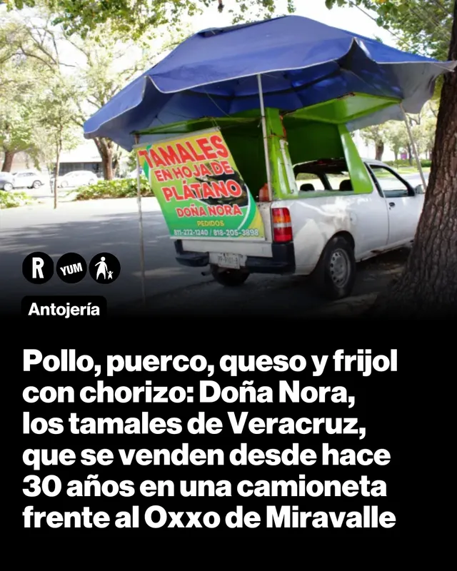 Pollo, puerco, queso y frijol con chorizo: Doña Nora, los tamales de Veracruz, que se venden desde hace 30 años en una camioneta frente al Oxxo de Miravalle