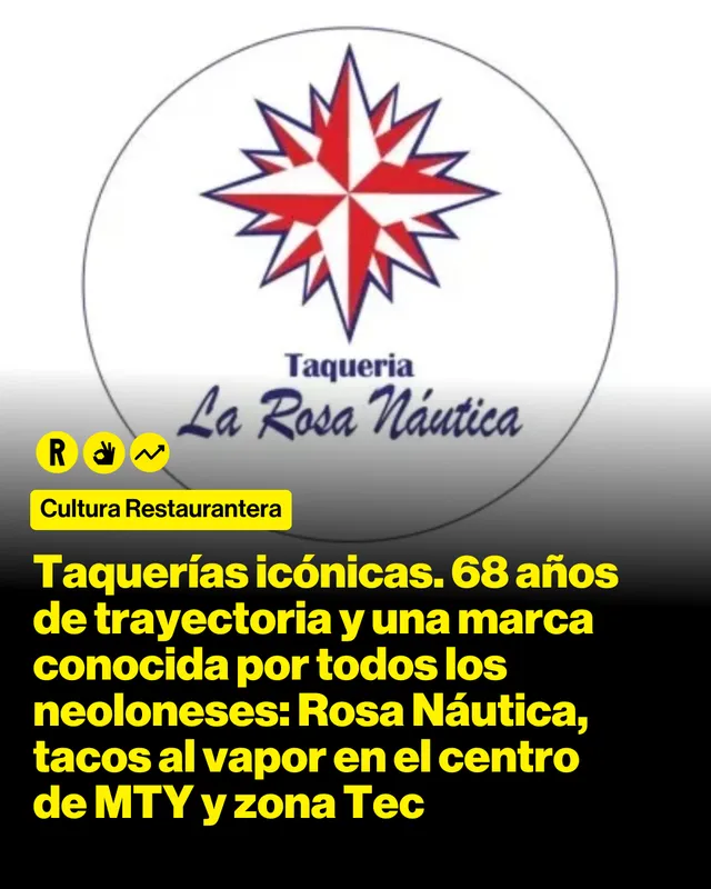 Taquerías icónicas. 68 años de trayectoria y una marca conocida por todos los neoloneses: Rosa Náutica, tacos al vapor en el centro de MTY y zona Tec 