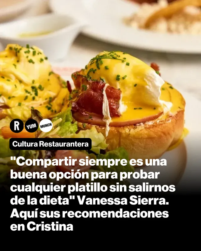 "Compartir siempre es una buena opción para probar cualquier platillo sin salirnos de la dieta" Vanessa Sierra. Aquí sus recomendaciones en Cristina