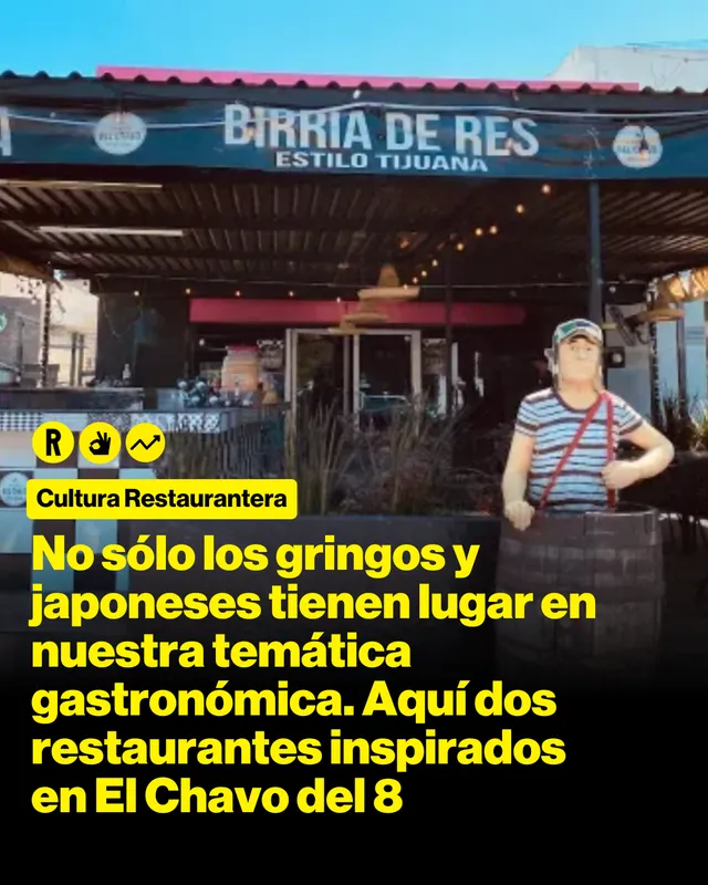No sólo los gringos y japoneses tienen lugar en nuestra temática gastronómica. Aquí dos restaurantes inspirados en El Chavo del 8