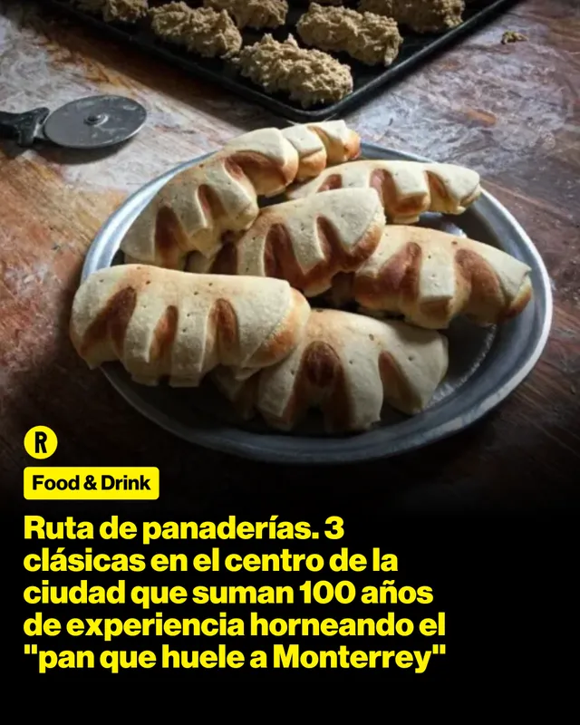 Ruta de panaderías. 3 clásicas en el centro de la ciudad que suman 100 años de experiencia horneando el "pan que huele a Monterrey"