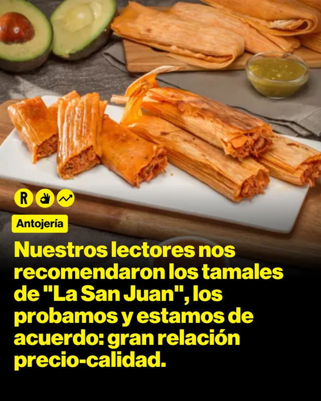 Nuestros lectores nos recomendaron los tamales de "La San Juan", los probamos y estamos de acuerdo: gran relación precio-calidad
