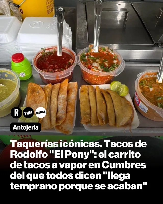 Taquerías icónicas. Tacos de Rodolfo "El Pony": el carrito de tacos a vapor en Cumbres del que todos dicen "llega temprano porque se acaban"