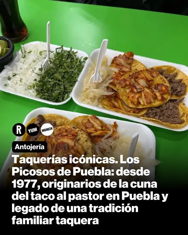 Taquerías icónicas. Los Picosos de Puebla: desde 1977, originarios de la cuna del taco al pastor en Puebla y legado de una tradición familiar taquera
