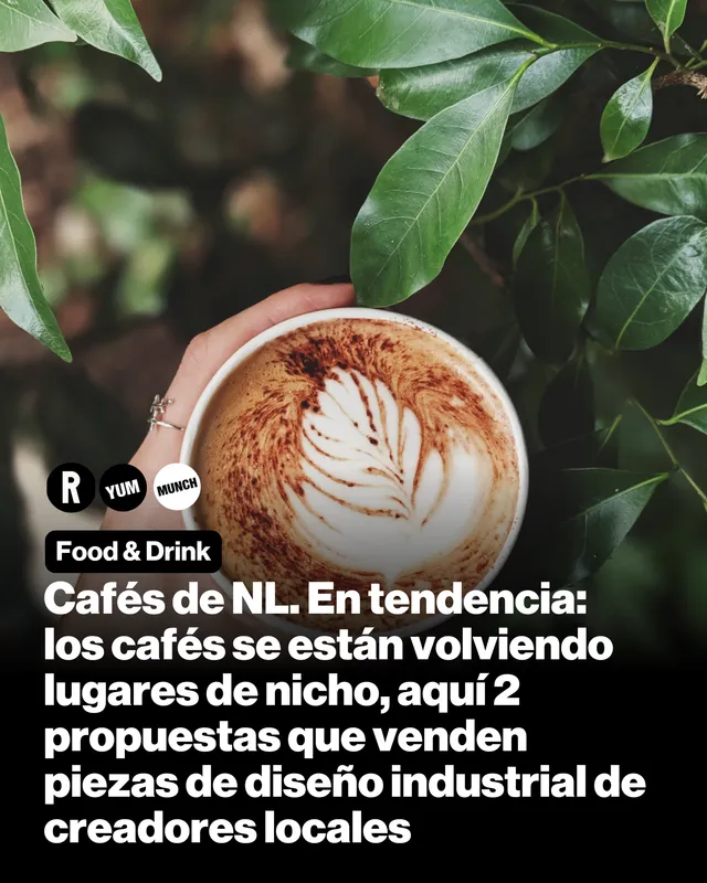 Cafés de NL. En tendencia: los cafés se están volviendo lugares de nicho, aquí 2 propuestas que venden piezas de diseño industrial  de creadores locales