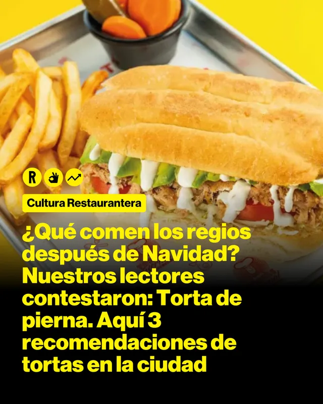 ¿Qué comen los regios después de Navidad? Nuestros lectores contestaron: Torta de pierna. Aquí 3 recomendaciones de tortas en la ciudad