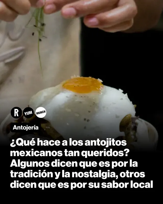 ¿Qué hace a los antojitos mexicanos tan queridos? Algunos dicen que es por la tradición y la nostalgia, otros dicen que es por su sabor local