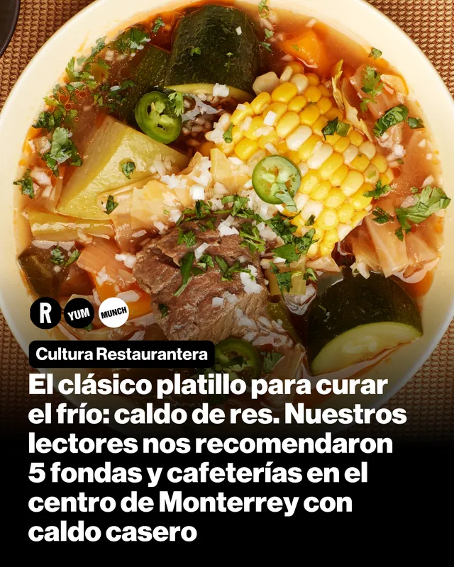El clásico platillo para curar el frío: caldo de res. Nuestros lectores nos recomendaron 5 fondas y cafeterías en el centro de Monterrey con caldo casero 