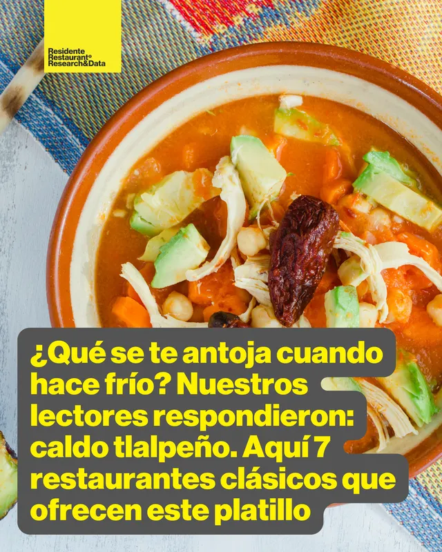 ¿Qué se te antoja cuando hace frío? Nuestros lectores respondieron: caldo tlalpeño. Aquí 7 restaurantes clásicos que ofrecen este platillo