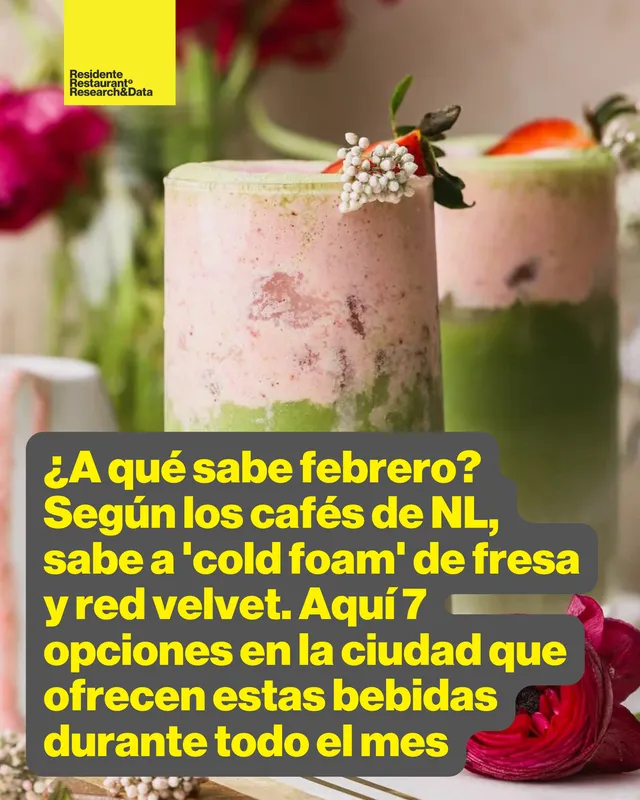 ¿A qué sabe febrero? Según los cafés de NL, sabe a 'cold foam' de fresa y red velvet. Aquí 7 opciones en la ciudad que ofrecen estas bebidas durante todo el mes