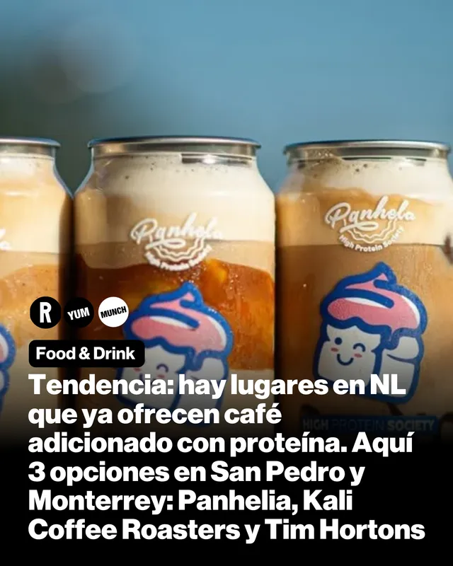 Tendencia: hay lugares en NL que ya ofrecen café adicionado con proteína. Aquí 3 opciones en San Pedro y Monterrey: Panhelia, Kali Coffee Roasters y Tim Hortons