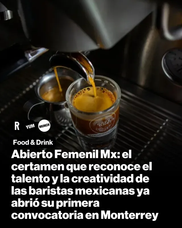 Abierto Femenil Mx: el certamen que reconoce el talento y la creatividad de las baristas mexicanas ya abrió su primera convocatoria en Monterrey