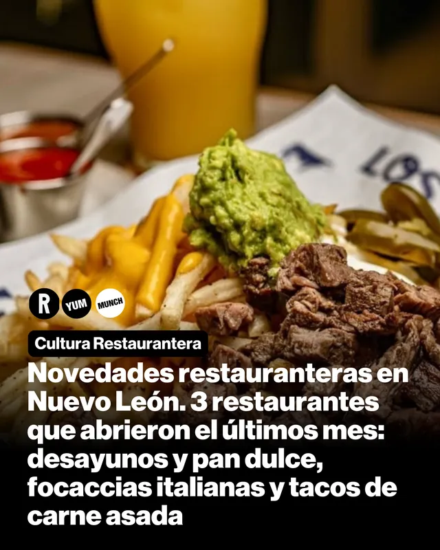 Novedades restauranteras en Nuevo León. 3 restaurantes que abrieron el últimos mes: desayunos y pan dulce, focaccias italianas y tacos de carne asada 