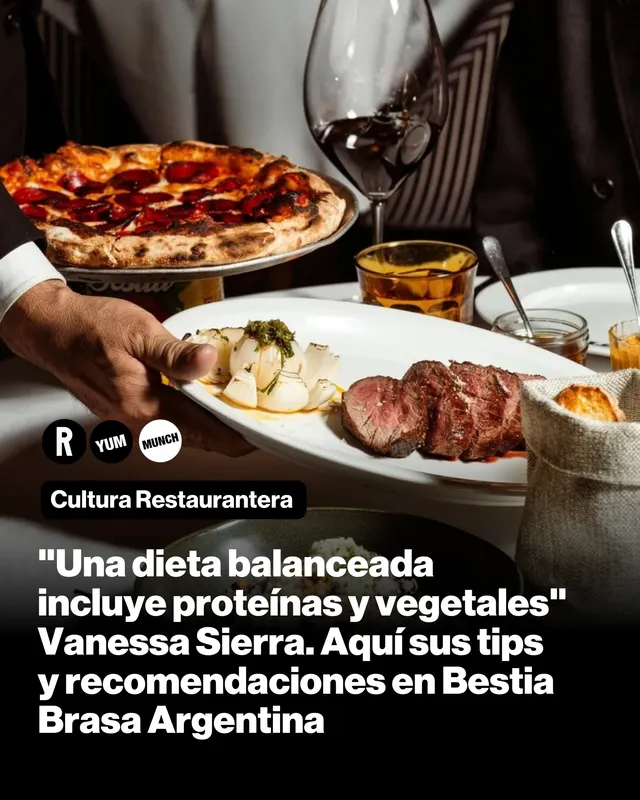 "Una dieta balanceada incluye proteínas y vegetales" Vanessa Sierra. Aquí sus tips y recomendaciones en Bestia Brasa Argentina