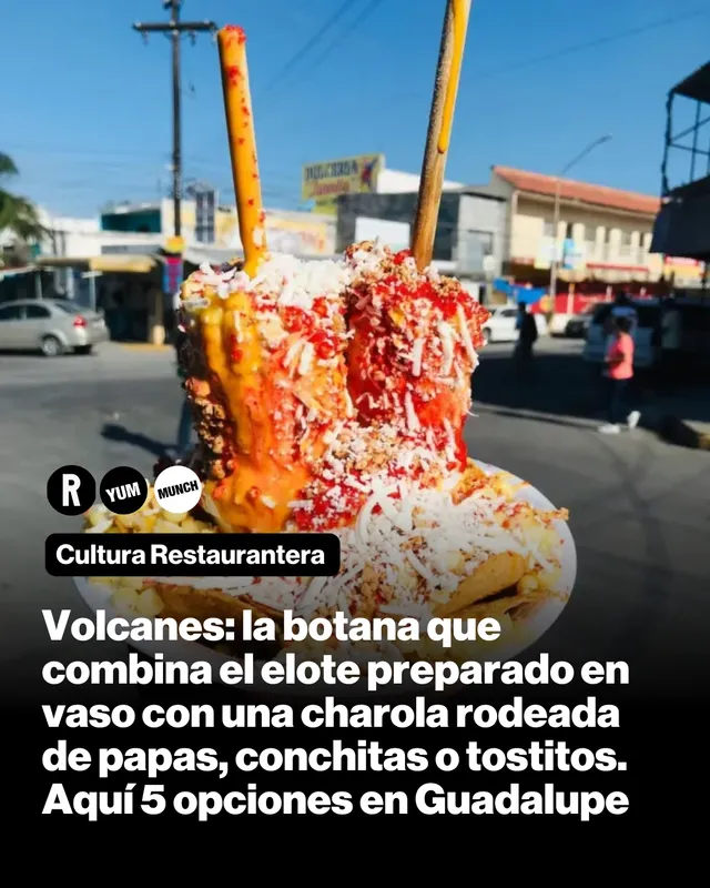 Volcanes: la botana que combina el elote preparado en vaso con una charola rodeada de papas, conchitas o tostitos. Aquí 5 opciones en Guadalupe