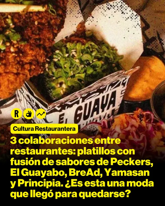 3 colaboraciones entre restaurantes: platillos con fusión de sabores de Peckers, El Guayabo, BreAd, Yamasan y Principia. ¿Es esta una moda que llegó para quedarse?