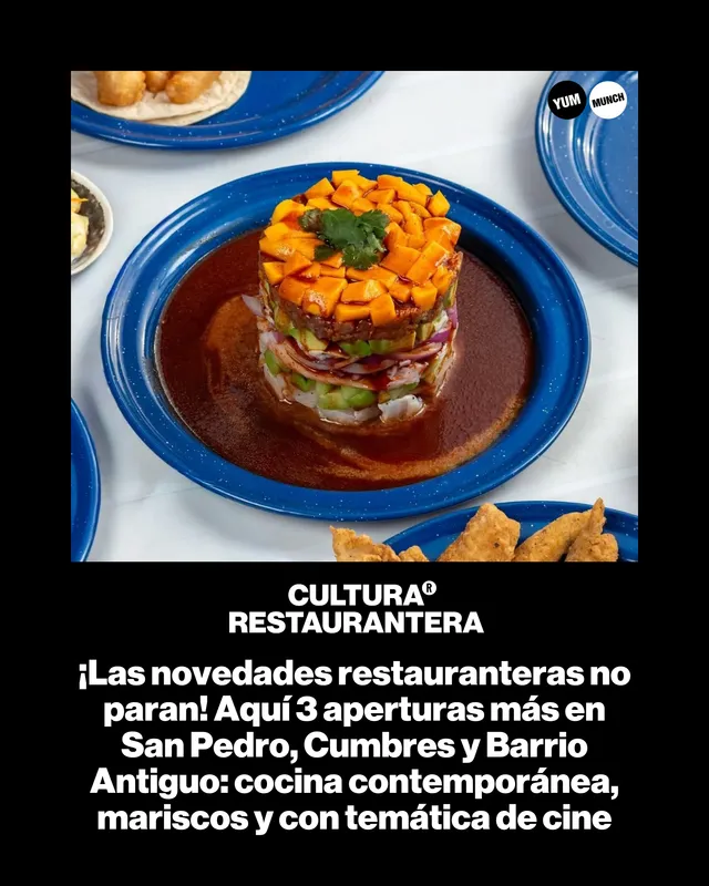 ¡Las novedades restauranteras no paran! Aquí 3 aperturas más en San Pedro, Cumbres y Barrio Antiguo: cocina contemporánea, mariscos y con temática de cine