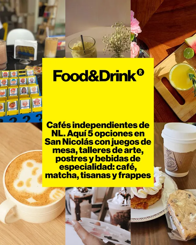 Cafés independientes de NL. Aquí 5 opciones en San Nicolás con juegos de mesa, talleres de arte, postres y bebidas de especialidad: café, matcha, tisanas y frappes