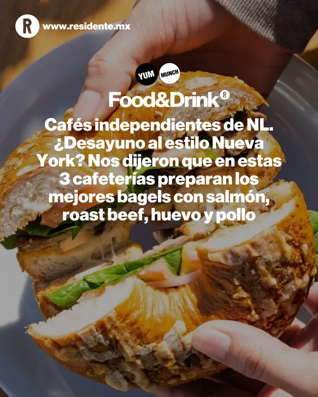 Cafés independientes de NL. ¿Desayuno al estilo Nueva York? Nos dijeron que en estas 3 cafeterías preparan los mejores bagels con salmón, roast beef, huevo y pollo
