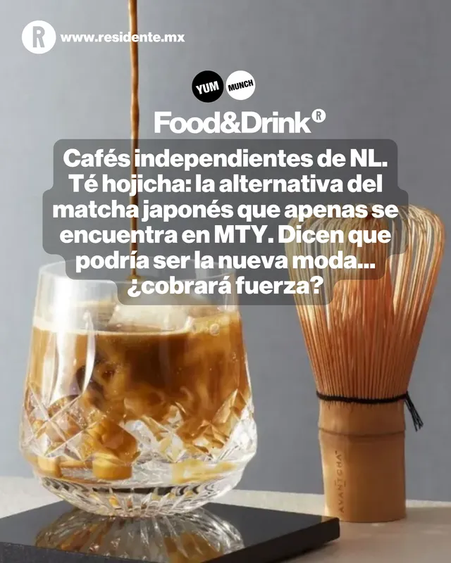 Cafés independientes de NL. Té hojicha: la alternativa del matcha japonés que apenas se encuentra en MTY. Dicen que podría ser la nueva moda... ¿cobrará fuerza?