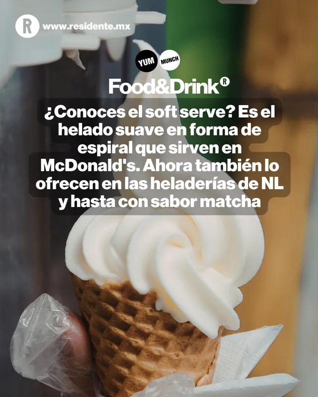 ¿Conoces el soft serve? Es el helado suave en forma de espiral que sirven en McDonald's. Ahora también lo ofrecen en las heladerías de NL y hasta con sabor matcha
