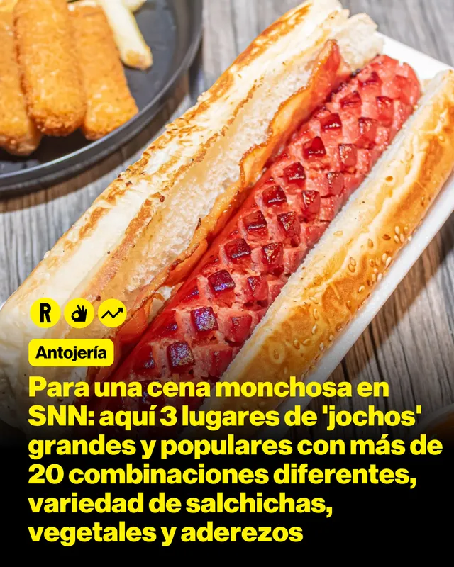 Para una cena monchosa en SNN: aquí 3 lugares de 'jochos' grandes y populares con más de 20 combinaciones diferentes, variedad de salchichas, vegetales y aderezos