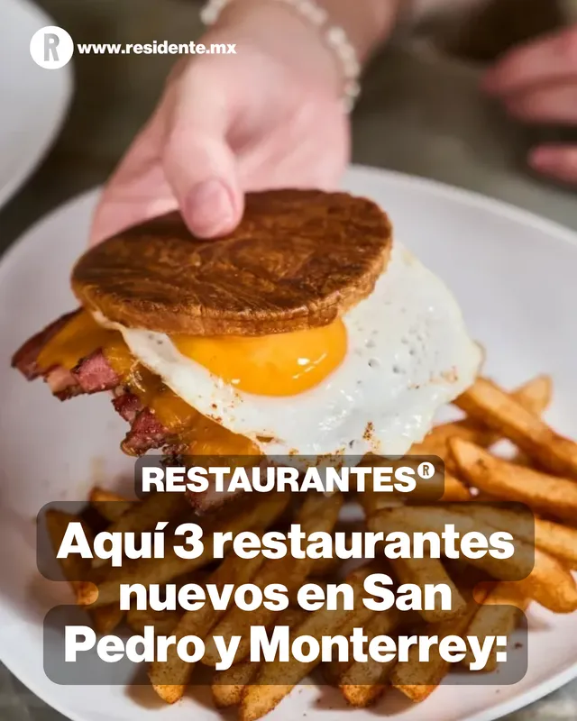 Novedades. Aquí 3 restaurantes nuevos en San Pedro y Monterrey: cocina internacional, desayunos y brunch, y un botanero regional con litros