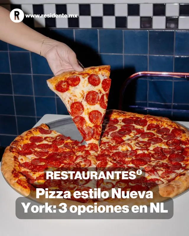 Existe la pizza estilo Chicago o Detroit, pero ¿ya probaste la pizza al estilo Nueva York? Masa delgada, mucho queso y rebanadas más grandes. Aquí 3 opciones en NL