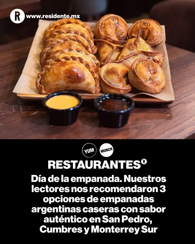 08/04 Día de la empanada. Nuestros lectores nos recomendaron 3 opciones de empanadas argentinas caseras con sabor auténtico en San Pedro, Cumbres y Monterrey Sur